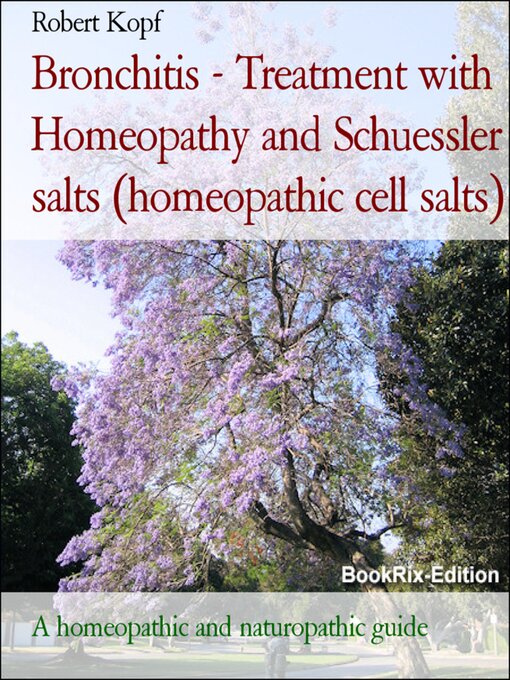 Title details for Bronchitis--Treatment with Homeopathy and Schuessler salts (homeopathic cell salts) by Robert Kopf - Available